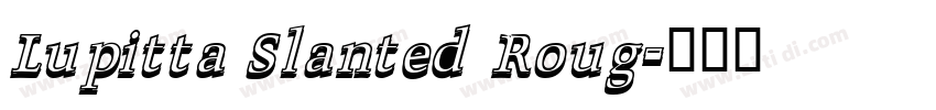 Lupitta Slanted Roug字体转换